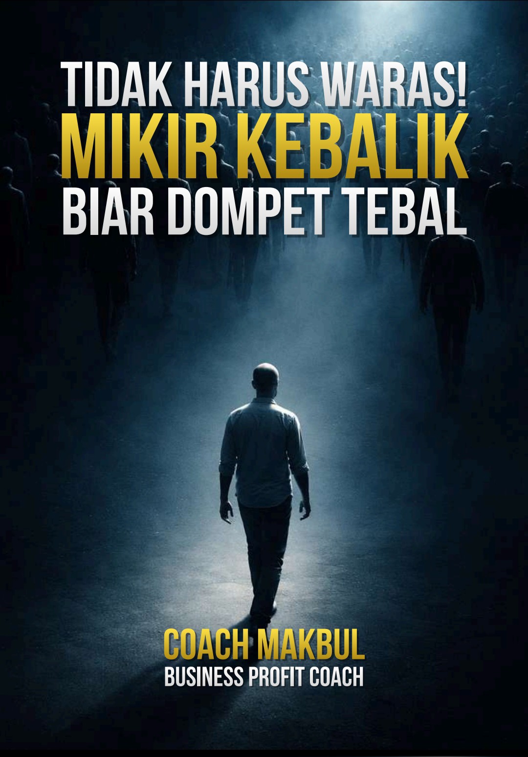 Tidak Harus Waras! Mikir Kebalik Biar Dompet Tebal